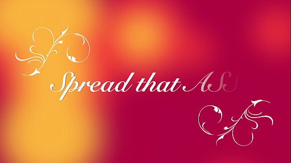 Spread that ASS