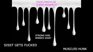 SISSY GETS FUCKED BY MUSCLED HUNK HARD AND DEEP LIKE THE GOOD FUCK DOLL HE IS (AUDIO ROLEPLAY)