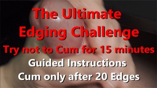 The Ultimate Edging Guide – Challenge Try not ot Cum for 15 minutes, uncut cock shoots load